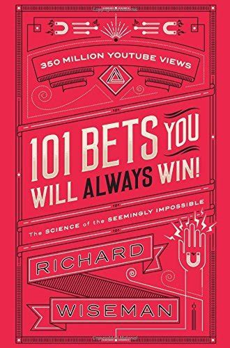 101 bets you will always win : the science of the seemingly .